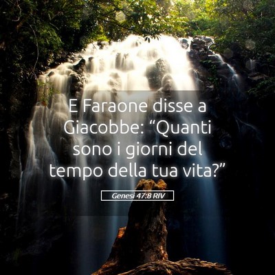 Picture 05 - Genesi 47:8 RIV - E Faraone disse a Giacobbe: “Quanti sono i - Bible Verse Picture
