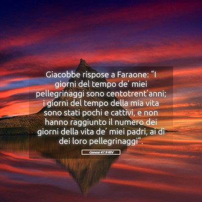Picture 05 - Genesi 47:9 RIV - Giacobbe rispose a Faraone: “I giorni del tempo - Bible Verse Picture