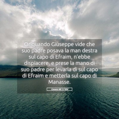 Picture 05 - Genesi 48:17 RIV - Or quando Giuseppe vide che suo padre posava la - Bible Verse Picture