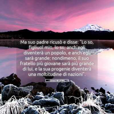Picture 05 - Genesi 48:19 RIV - Ma suo padre ricusò e disse: “Lo so, figliuol - Bible Verse Picture