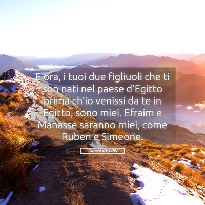 Picture 05 - Genesi 48:5 RIV - E ora, i tuoi due figliuoli che ti son nati nel - Bible Verse Picture