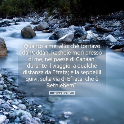 Picture 05 - Genesi 48:7 RIV - Quanto a me, allorché tornavo da Paddan, Rachele - Bible Verse Picture