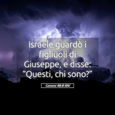 Picture 05 - Genesi 48:8 RIV - Israele guardò i figliuoli di Giuseppe, e disse: - Bible Verse Picture