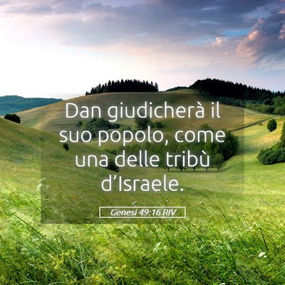 Picture 05 - Genesi 49:16 RIV - Dan giudicherà il suo popolo, come una delle - Bible Verse Picture