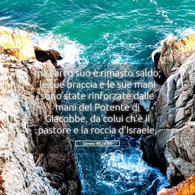 Picture 05 - Genesi 49:24 RIV - ma l’arco suo è rimasto saldo; le sue braccia - Bible Verse Picture