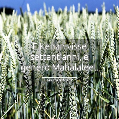 Picture 05 - Genesi 5:12 RIV - E Kenan visse settant’anni, e generò - Bible Verse Picture