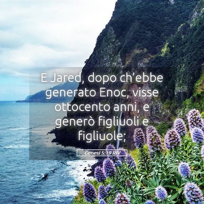 Picture 05 - Genesi 5:19 RIV - E Jared, dopo ch’ebbe generato Enoc, visse - Bible Verse Picture
