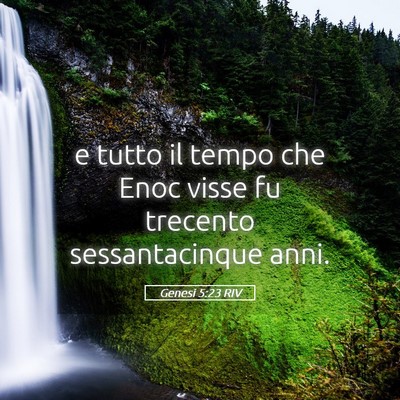 Picture 05 - Genesi 5:23 RIV - e tutto il tempo che Enoc visse fu trecento - Bible Verse Picture