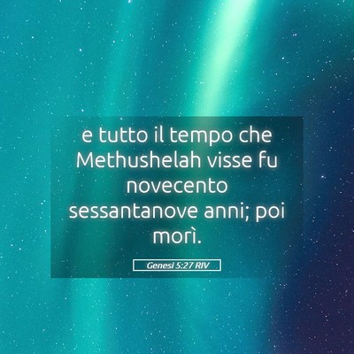 Picture 05 - Genesi 5:27 RIV - e tutto il tempo che Methushelah visse fu - Bible Verse Picture