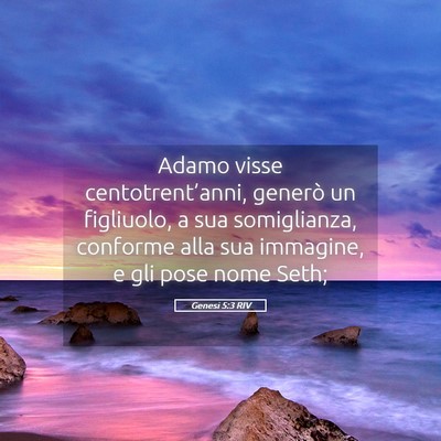 Picture 05 - Genesi 5:3 RIV - Adamo visse centotrent’anni, generò un - Bible Verse Picture