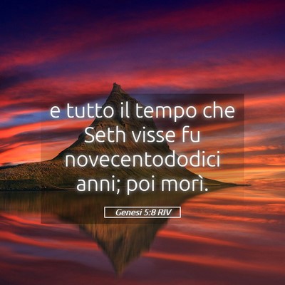 Picture 05 - Genesi 5:8 RIV - e tutto il tempo che Seth visse fu - Bible Verse Picture