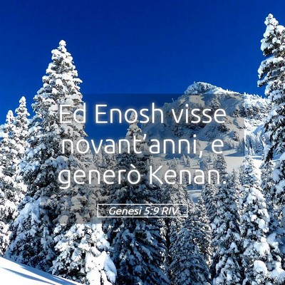 Picture 05 - Genesi 5:9 RIV - Ed Enosh visse novant’anni, e generò - Bible Verse Picture