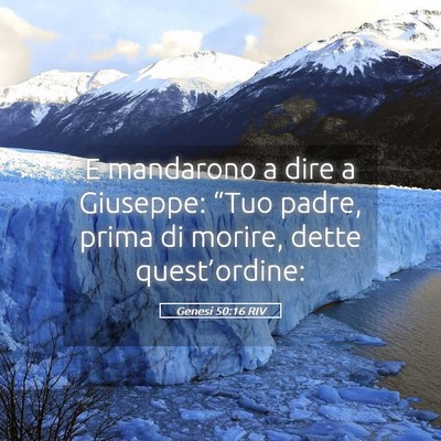 Picture 05 - Genesi 50:16 RIV - E mandarono a dire a Giuseppe: “Tuo padre, - Bible Verse Picture