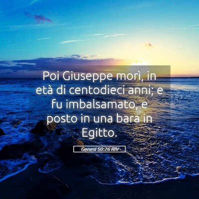 Picture 05 - Genesi 50:26 RIV - Poi Giuseppe morì, in età di centodieci anni; e - Bible Verse Picture