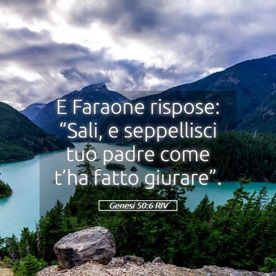 Picture 05 - Genesi 50:6 RIV - E Faraone rispose: “Sali, e seppellisci tuo - Bible Verse Picture