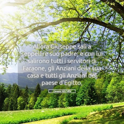 Picture 05 - Genesi 50:7 RIV - Allora Giuseppe salì a seppellire suo padre; e - Bible Verse Picture