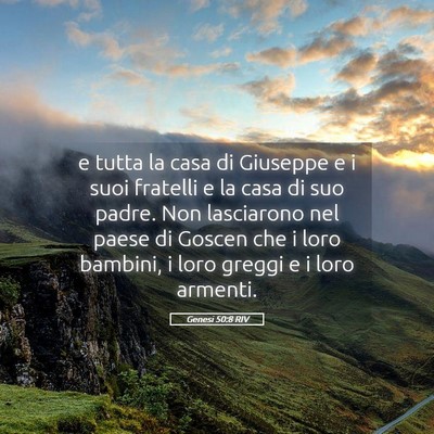 Picture 05 - Genesi 50:8 RIV - e tutta la casa di Giuseppe e i suoi fratelli e - Bible Verse Picture