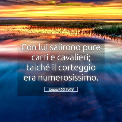 Picture 05 - Genesi 50:9 RIV - Con lui salirono pure carri e cavalieri; talché - Bible Verse Picture