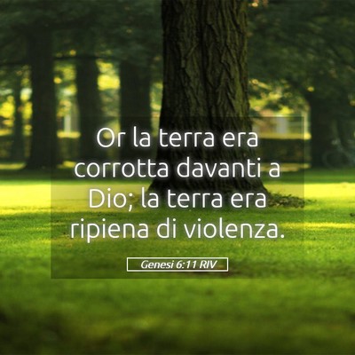 Picture 05 - Genesi 6:11 RIV - Or la terra era corrotta davanti a Dio; la terra - Bible Verse Picture