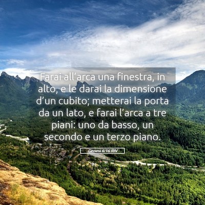 Picture 05 - Genesi 6:16 RIV - Farai all’arca una finestra, in alto, e le - Bible Verse Picture