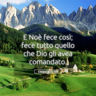 Picture 05 - Genesi 6:22 RIV - E Noè fece così; fece tutto quello che Dio gli - Bible Verse Picture