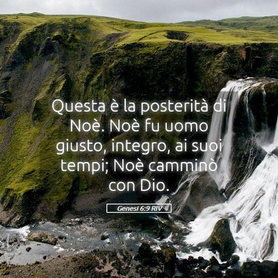Picture 05 - Genesi 6:9 RIV - Questa è la posterità di Noè. Noè fu uomo - Bible Verse Picture