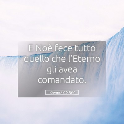 Picture 05 - Genesi 7:5 RIV - E Noè fece tutto quello che l’Eterno gli avea - Bible Verse Picture