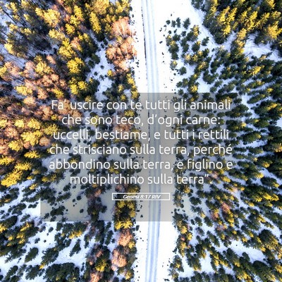 Picture 05 - Genesi 8:17 RIV - Fa’ uscire con te tutti gli animali che sono - Bible Verse Picture