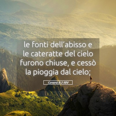 Picture 05 - Genesi 8:2 RIV - le fonti dell’abisso e le cateratte del cielo - Bible Verse Picture