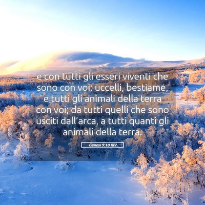 Picture 05 - Genesi 9:10 RIV - e con tutti gli esseri viventi che sono con voi: - Bible Verse Picture