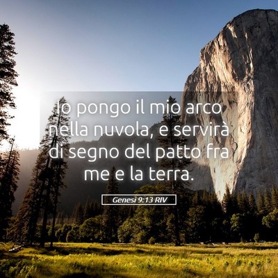 Picture 05 - Genesi 9:13 RIV - Io pongo il mio arco nella nuvola, e servirà di - Bible Verse Picture