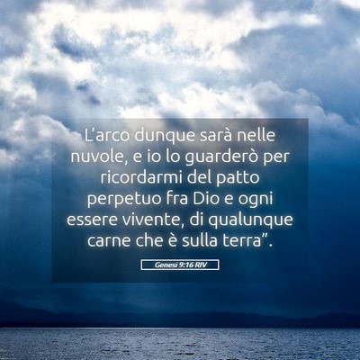 Picture 05 - Genesi 9:16 RIV - L’arco dunque sarà nelle nuvole, e io lo - Bible Verse Picture