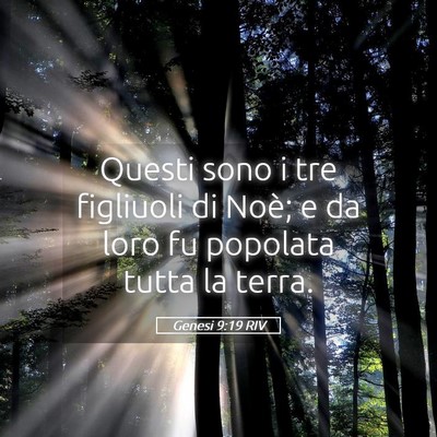 Picture 05 - Genesi 9:19 RIV - Questi sono i tre figliuoli di Noè; e da loro fu - Bible Verse Picture