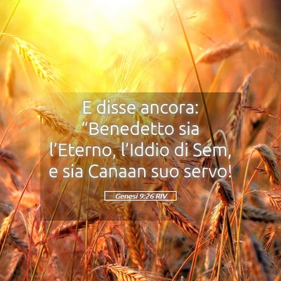Picture 05 - Genesi 9:26 RIV - E disse ancora: “Benedetto sia l’Eterno, - Bible Verse Picture