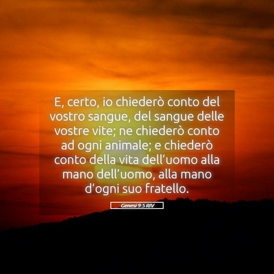 Picture 05 - Genesi 9:5 RIV - E, certo, io chiederò conto del vostro sangue, - Bible Verse Picture