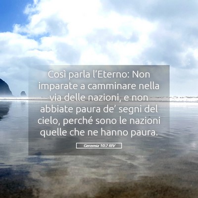Picture 05 - Geremia 10:2 RIV - Così parla l’Eterno: Non imparate a camminare - Bible Verse Picture