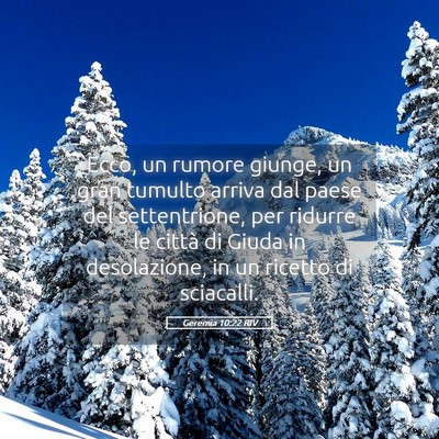 Picture 05 - Geremia 10:22 RIV - Ecco, un rumore giunge, un gran tumulto arriva - Bible Verse Picture