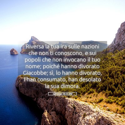 Picture 05 - Geremia 10:25 RIV - Riversa la tua ira sulle nazioni che non ti - Bible Verse Picture