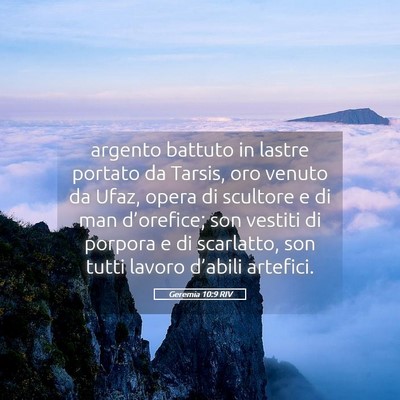 Picture 05 - Geremia 10:9 RIV - argento battuto in lastre portato da Tarsis, oro - Bible Verse Picture