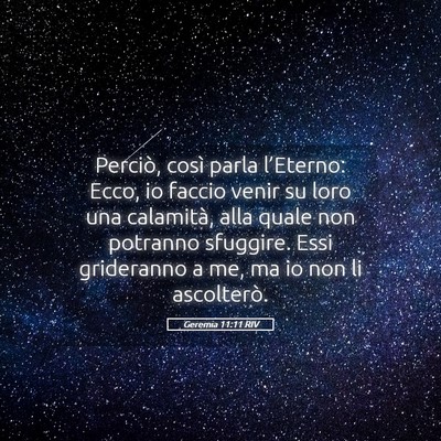 Picture 05 - Geremia 11:11 RIV - Perciò, così parla l’Eterno: Ecco, io faccio - Bible Verse Picture