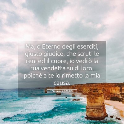 Picture 05 - Geremia 11:20 RIV - Ma, o Eterno degli eserciti, giusto giudice, che - Bible Verse Picture