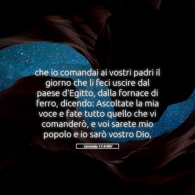 Picture 05 - Geremia 11:4 RIV - che io comandai ai vostri padri il giorno che li - Bible Verse Picture