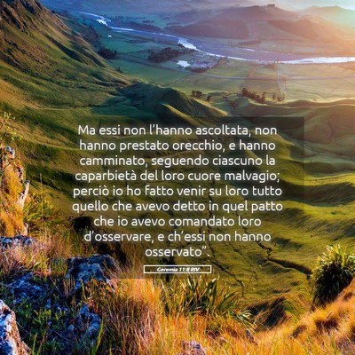 Picture 05 - Geremia 11:8 RIV - Ma essi non l’hanno ascoltata, non hanno - Bible Verse Picture