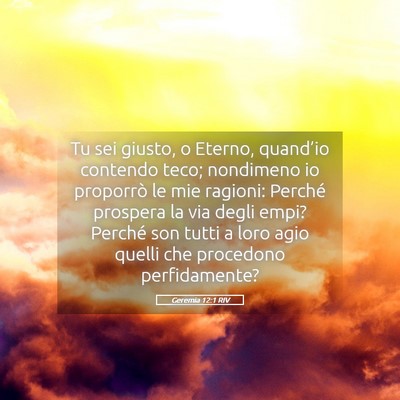 Picture 05 - Geremia 12:1 RIV - Tu sei giusto, o Eterno, quand’io contendo - Bible Verse Picture