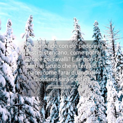 Picture 05 - Geremia 12:5 RIV - Se, correndo con de’ pedoni, questi ti - Bible Verse Picture