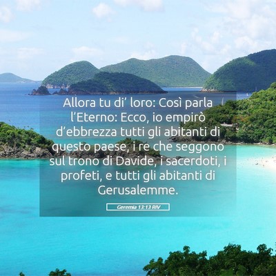 Picture 05 - Geremia 13:13 RIV - Allora tu di’ loro: Così parla l’Eterno: - Bible Verse Picture