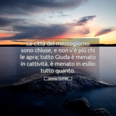 Picture 05 - Geremia 13:19 RIV - Le città del mezzogiorno sono chiuse, e non - Bible Verse Picture