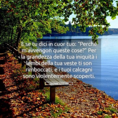 Picture 05 - Geremia 13:22 RIV - E se tu dici in cuor tuo: “Perché m’avvengon - Bible Verse Picture