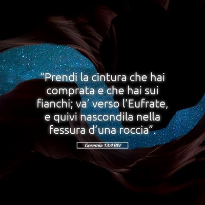 Picture 05 - Geremia 13:4 RIV - “Prendi la cintura che hai comprata e che hai - Bible Verse Picture