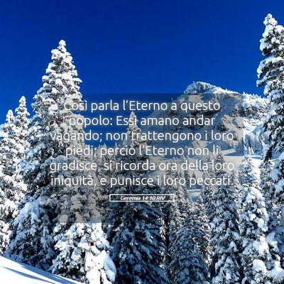 Picture 05 - Geremia 14:10 RIV - Così parla l’Eterno a questo popolo: Essi - Bible Verse Picture